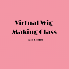 Virtual Wig Making Class